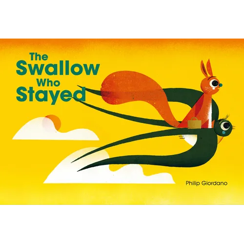 The Swallow Who Stayed - Hardcover