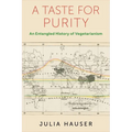A Taste for Purity: An Entangled History of Vegetarianism - Paperback