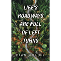 Life's Roadways are Full of Left Turns - Hardcover
