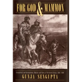 For God and Mammon: Evangelicals and Entrepreneurs, Masters and Slaves in Territorial Kansas, 1854-1860 - Hardcover