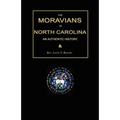 The Moravians in North Carolina. An Authentic History - Paperback