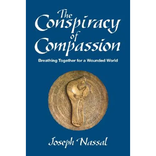 The Conspiracy of Compassion: Breathing Together for a Wounded World - Paperback