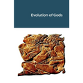 Evolution of Gods - Paperback