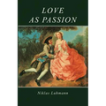 Love as Passion: The Codification of Intimacy - Paperback