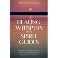 Healing Whispers From Spirit Guides: Bridging the Gap Between Life and the Afterlife with a Death Doula's Wisdom - Paperback