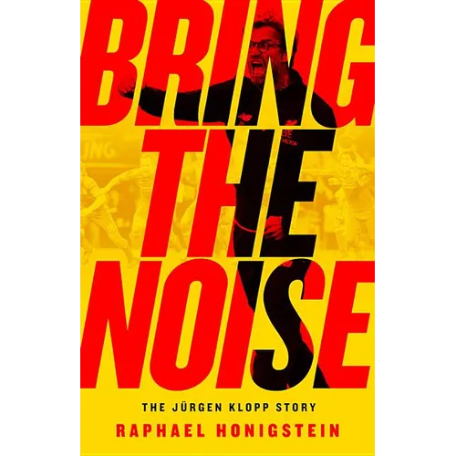 Bring the Noise: The Jürgen Klopp Story - Paperback