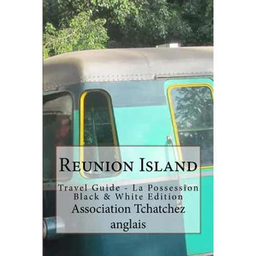 Reunion Island: Travel Guide - La Possession Black & White Edition - Paperback
