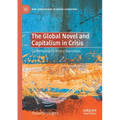 The Global Novel and Capitalism in Crisis: Contemporary Literary Narratives - Paperback