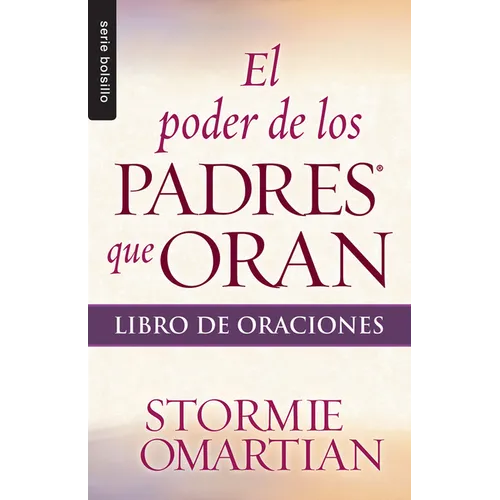El Poder de Los Padres Que Oran: Libro de Oraciones - Serie Favoritos - Paperback