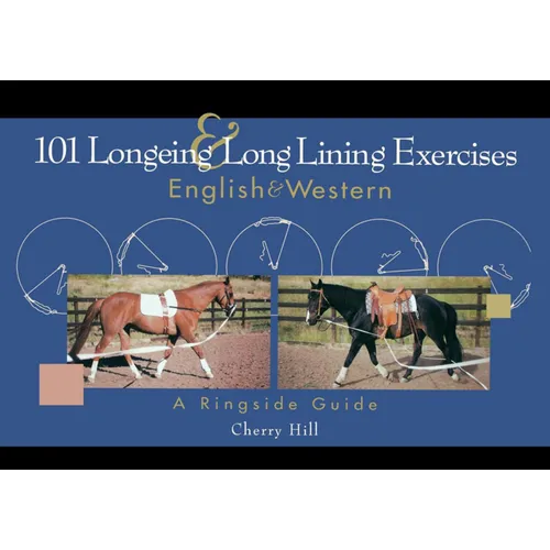 101 Longeing and Long Lining Exercises: English & Western - Hardcover