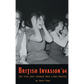 British Invasion '64 - The Year That Changed Rock & Roll Forever (hardback) - Hardcover