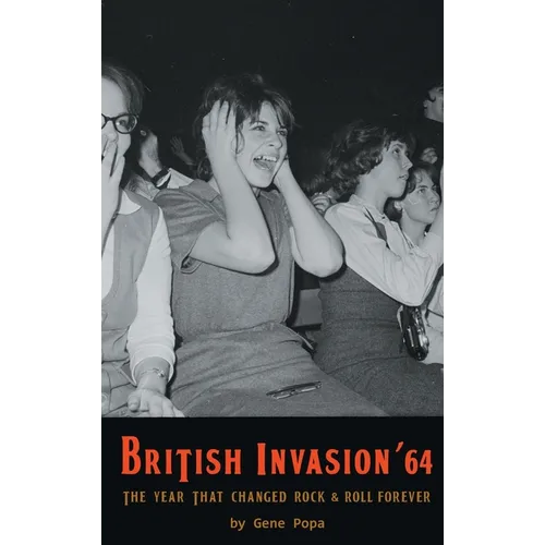 British Invasion '64 - The Year That Changed Rock & Roll Forever (hardback) - Hardcover