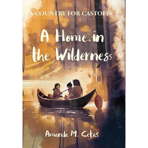 A Home in the Wilderness - Hardcover