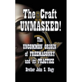 The Craft UNMASKED!: The Uncommon Origin of Freemasonry and its Practice - Paperback