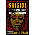 Shigidi and the Brass Head of Obalufon - Hardcover