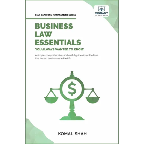 Business Law Essentials You Always Wanted To Know: A Practical Guide to Contract Law, Intellectual Property, Employment, Taxation, and Data Protection - Paperback