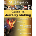 Bench Magazine's Guide to Jewelry Making - Paperback