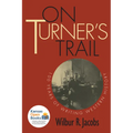 On Turner's Trail: 100 Years of Writing Western History - Paperback