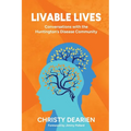 Livable Lives: Conversations with the Huntington's Disease Community - Paperback
