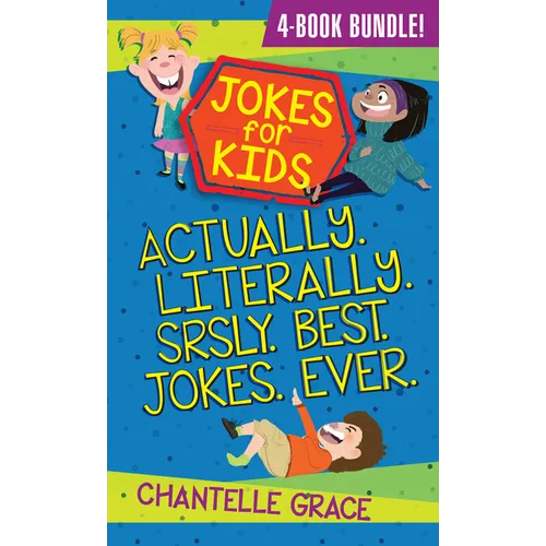 Jokes for Kids - Bundle 1: Actually, Literally, Srsly, Best Jokes Ever - Paperback
