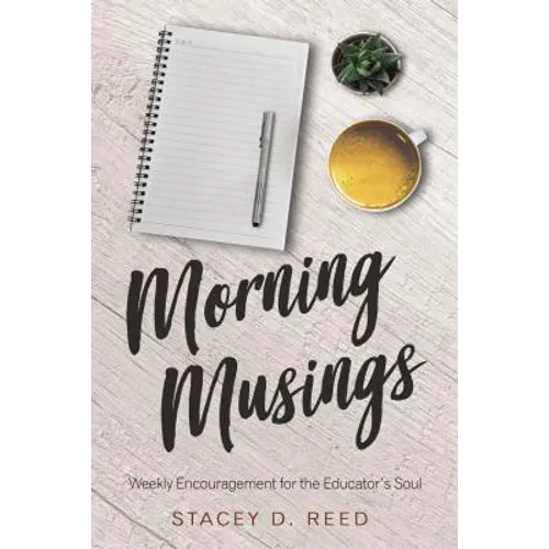 Morning Musings: Weekly Encouragement for the Educator's Soul - Paperback