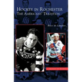 Hockey in Rochester: The Americans' Tradition - Hardcover