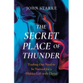 The Secret Place of Thunder: Trading Our Need to Be Noticed for a Hidden Life with Christ - Paperback