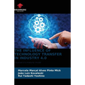 The Influence of Technology Transfer in Industry 4.0 - Paperback