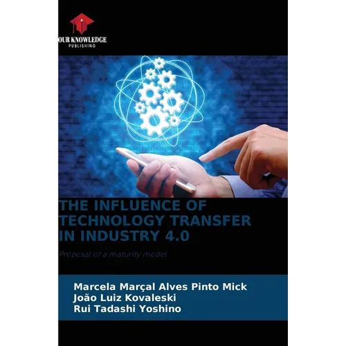 The Influence of Technology Transfer in Industry 4.0 - Paperback