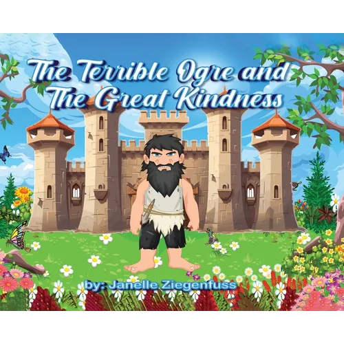 The Terrible Ogre and The Great Kindness - Hardcover