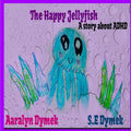 The Happy JellyFish - Paperback