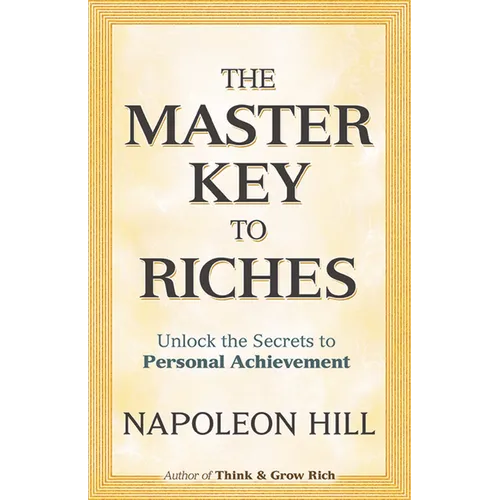 The Master Key to Riches: Unlock the Secrets to Personal Achievement - Paperback