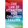 The Law of Attraction and Childhood Trauma - Paperback