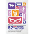 52 More Programs That Pop: A Year of Fun Programming for Senior Adults in Nursing Homes, Adult Daycare, and in Church Groups - Paperback