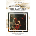 Gnostic John the Baptizer: Annotated Edition in Large Print - Paperback