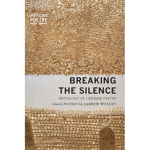 Breaking the Silence: Anthology of Liberian Poetry - Paperback