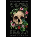 Chlorophobia: An Eco-Horror Anthology - Paperback
