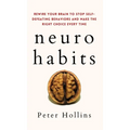 Neuro-Habits: Rewire Your Brain to Stop Self-Defeating Behaviors and Make the Right Choice Every Time - Hardcover