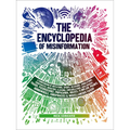 The Encyclopedia of Misinformation: A Compendium of Imitations, Spoofs, Delusions, Simulations, Counterfeits, Impostors, Illusions, Confabulations, Sk - Hardcover