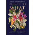 What My Bones Know: A Memoir of Healing from Complex Trauma - Paperback