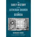 The Early History of the Lutheran Church in Georgia - Hardcover