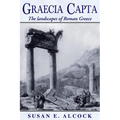 Graecia Capta: The Landscapes of Roman Greece - Paperback