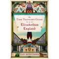 The Time Traveler's Guide to Elizabethan England - Paperback