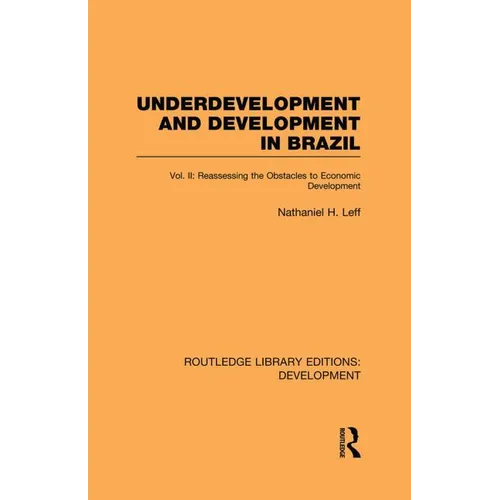 Underdevelopment and Development in Brazil: Volume II: Reassessing the Obstacles to Economic Development - Paperback