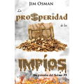 La prosperidad de los impíos: Un estudio del Salmo 73 - Paperback