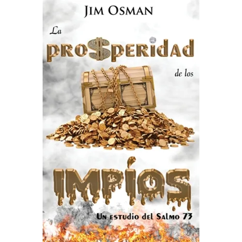 La prosperidad de los impíos: Un estudio del Salmo 73 - Paperback