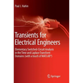 Transients for Electrical Engineers: Elementary Switched-Circuit Analysis in the Time and Laplace Transform Domains (with a Touch of Matlab(r)) - Paperback