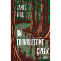 On Troublesome Creek: Stories - Paperback