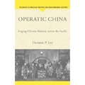 Operatic China Operatic China: Staging Chinese Identity Across the Pacific Staging Chinese Identity Across the Pacific - Hardcover