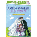 Annie and Snowball and the Wedding Day: Ready-To-Read Level 2 - Paperback